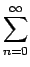 $\displaystyle \sum_{{n=0}}^{\infty}$