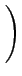 $\displaystyle \left.\vphantom{\frac{k_1}{k_2} \underline{\sin\left(\pi-\arccos\left(\frac{v^z_1}{v^r_1}\right)\right)} }\right)$