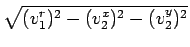 $\displaystyle \sqrt{{(v^r_1)^2-(v^x_2)^2-(v^y_2)^2}}$