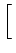 $\displaystyle \left[\vphantom{\begin{array}{ccccccc}-\frac{p_1^z}{v_1^z}v_1^x &-\frac{p_1^z}{v_1^z}v_1^y & -kp_1^z \end{array}}\right.$