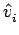 $ \hat{{v}}_{i}^{}$