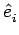 $ \hat{{e}}_{i}^{}$