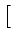 $ \left[\vphantom{\begin{array}{ccccccc}x & y &z\end{array}}\right.$