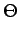 $\displaystyle \Theta$