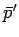 $ \bar{{p}}{^\prime}$