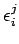 $\displaystyle \epsilon_{i}^{j}$