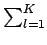 $ \sum_{{l=1}}^{K}$