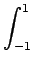 $\displaystyle \int_{{-1}}^{{1}}$