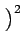 $\displaystyle \left.\vphantom{ p_1^l+t_1v_1^l-p_2^l-t_2v_2^l }\right)^{2}_{}$