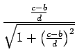 $\displaystyle {\frac{{\frac{c-b}{d}}}{{\sqrt{1+\left(\frac{c-b}{d}\right)^2}}}}$