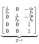 $\displaystyle \underbrace{{\begin{bmatrix}
\frac{1}{f_x} & 0 & -\frac{c_x}{f_x...
...y}\\
0 & 0 & 1\\
0 & 0 & 1\\
\end{bmatrix}}}_{{\mathcal{I}^{-1}}}^{}\,$
